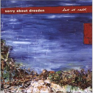 SORRY ABOUT DRESDEN - LET IT REST