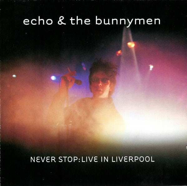 ECHO & THE BUNNYMEN - NEVER STOP: LIVE IN LIVERPOOL