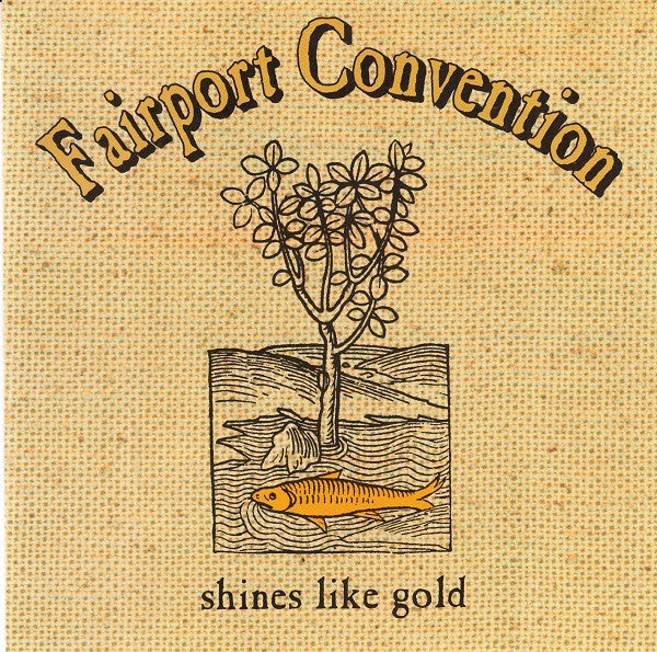 FAIRPORT CONVENTION - SHINES LIKE GOLD