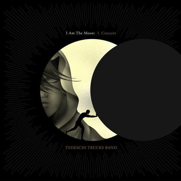 TEDESCHI TRUCKS BAND - I AM THE MOON: I. CRESCENT