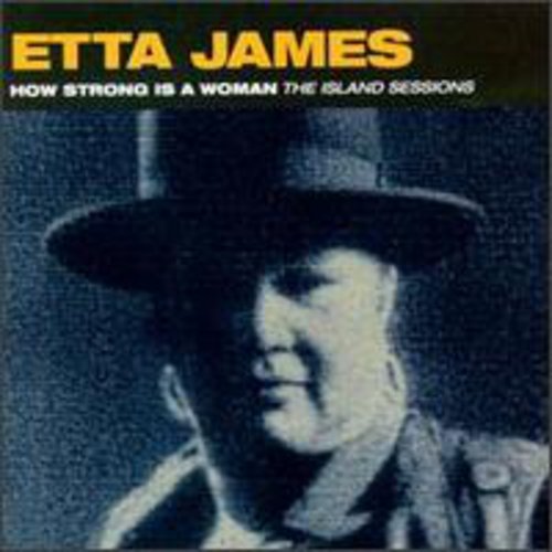 ETTA JAMES - HOW STRONG IS A WOMAN ISLAND