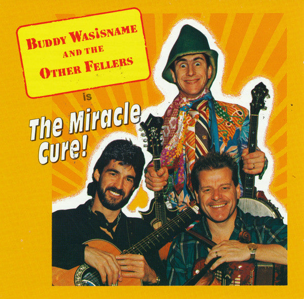 BUDDY WASISNAME & THE OTHER FELLERS - MIRACLE CURE