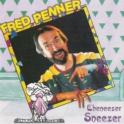 PENNER, FRED - EBENEEZER SNEEZER