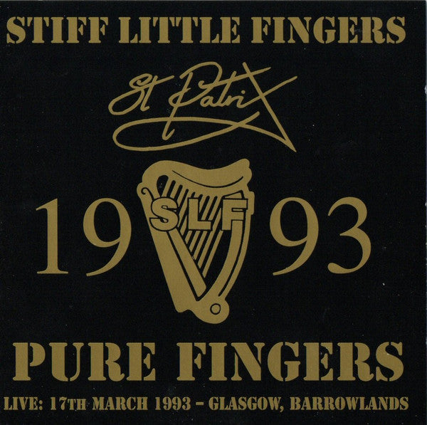 STIFF LITTLE FINGERS - PURE FINGERS LIVE ST PATRIX 1993