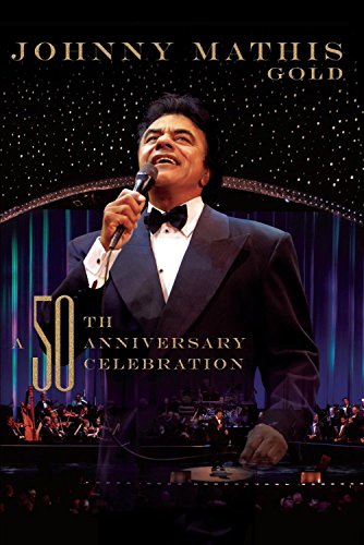 MATHIS, JOHNNY - DVD-GOLD: 50TH ANNIVERSARY CELEBRATION