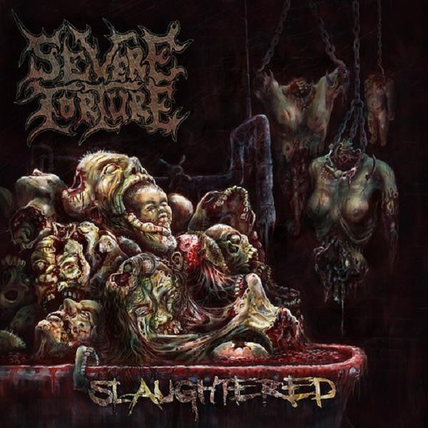 SEVERE TORTURE - SLAUGHTERED