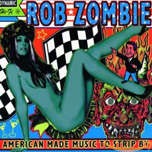 ZOMBIE, ROB - AMERICAN MADE MUSIC TO STRIP BY (CLEAN)