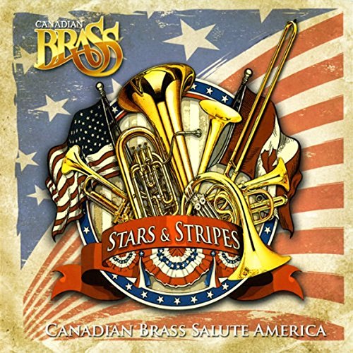 CANADIAN BRASS - STARS & STRIPES SALUTE AMERICA