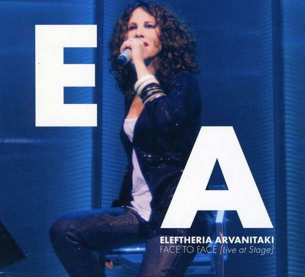 ARVANITAKI, ELEFTHERIA - FACE TO FACE/LIVE AT STAGE (GREECE)