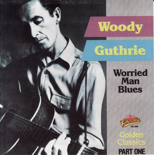 GUTHRIE, WOODY - WORRIED MAN BLUES: GOLDEN CLASSICS PT1