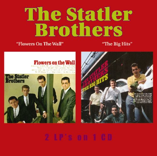 STATLER BROTHERS - FLOWERS ON THE WALL/BIG HITS