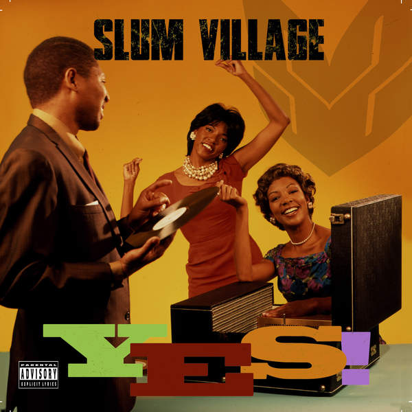 SLUM VILLAGE - YES