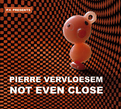 VERVLOESEM, PIERRE - NOT EVEN CLOSE