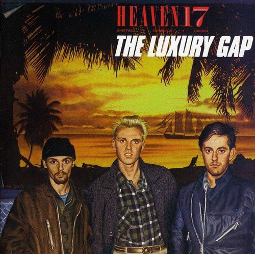HEAVEN 17 - LUXURY GAP