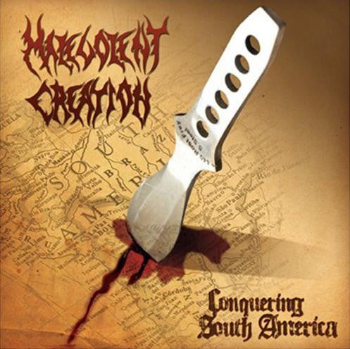 MALEVOLENT CREATION - CONQUERING SOUTH AMERICA