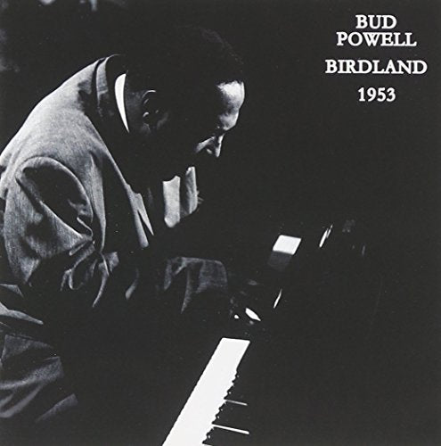 POWELL, BUD - BIRDLAND 1953