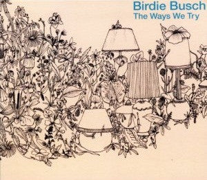 BUSCH, BIRDIE - WAYS WE TRY
