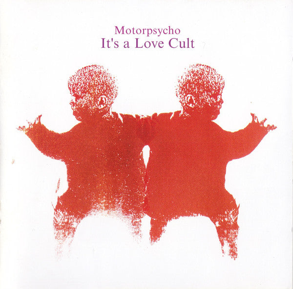 MOTORPSYCHO - IT'S A LOVE CULT