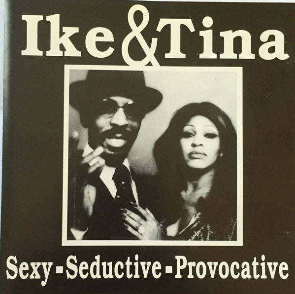 TURNER, IKE & TINA - SEXY-SEDUCTIVE-PROVOCATIVE