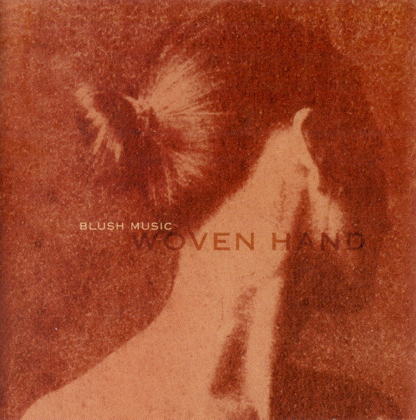 WOVEN HAND - BLUSH MUSIC