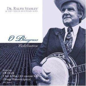 STANLEY, RALPH - O BLUEGRASS CELEBRATION
