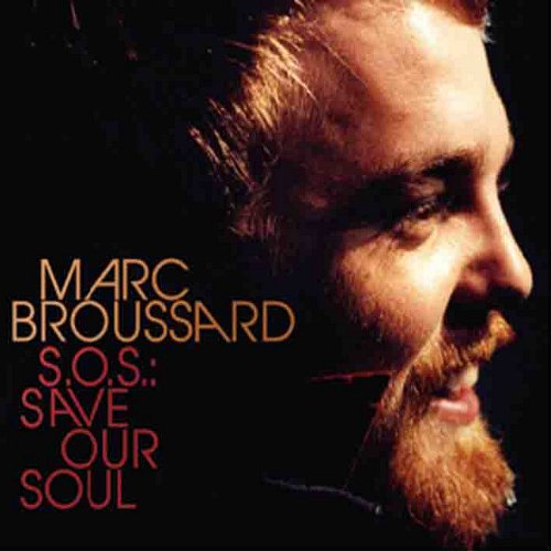 BROUSSARD, MARC - S.O.S.: SAVE OUR SOUL