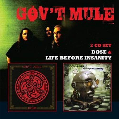 GOV'T MULE - LIFE BEFORE INSANITY/DOSE