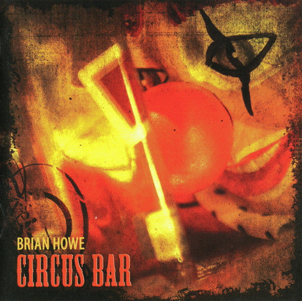 HOWE, BRIAN - CIRCUS BAR