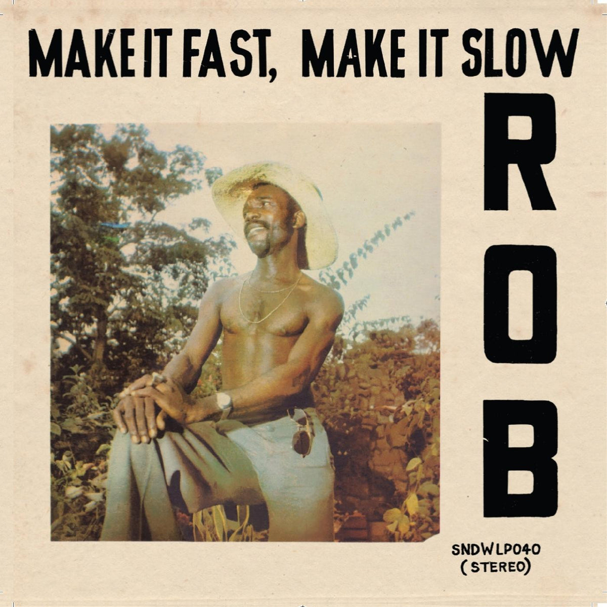 ROB - MAKE IT FAST, MAKE IT SLOW