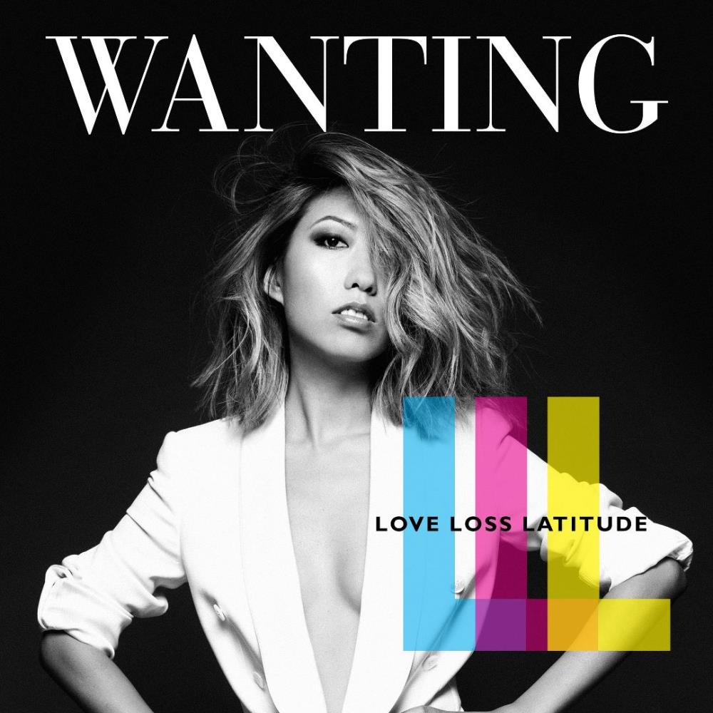 WANTING - LOVE LOSS LATITUDE
