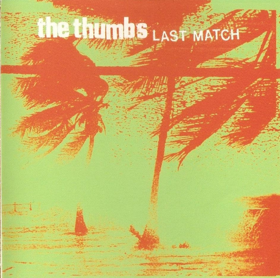 THUMBS - LAST MATCH