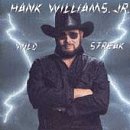 WILLIAMS, HANK JR. - WILD STREAK