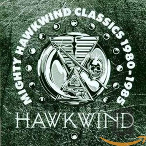 HAWKWIND - MIGHTY HAWKWIND CLASSICS (1980-1985)
