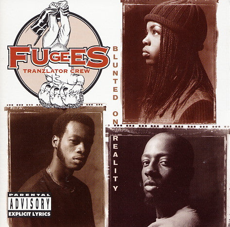FUGEES - BLUNTED ON REALITY