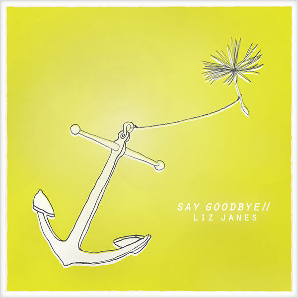 JANES, LIZ - SAY GOODBYE