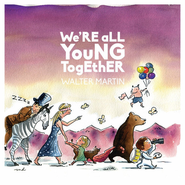 MARTIN, WALTER - WE'RE ALL YOUNG TOGETHER
