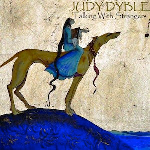 DYBLE, JUDY - TALKING WITH STRANGERS