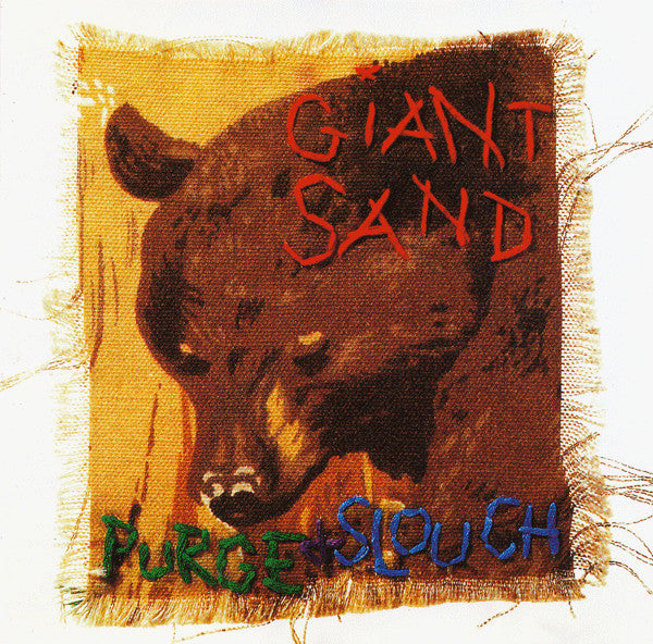 GIANT SAND - PURGE & SLOUCH (25TH ANN. ED)