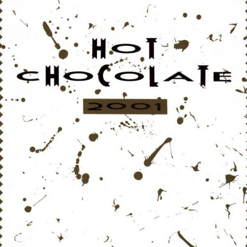 HOT CHOCOLATE - 2001