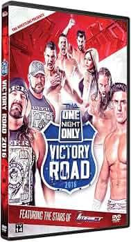TNA IMPACT WRESTLING - DVD-ONE NIGHT ONLY-VICTORY ROAD 16