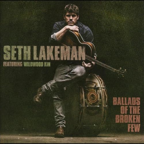 SETH LAKEMAN - BALLADS OF A BROKEN FEW (CD)