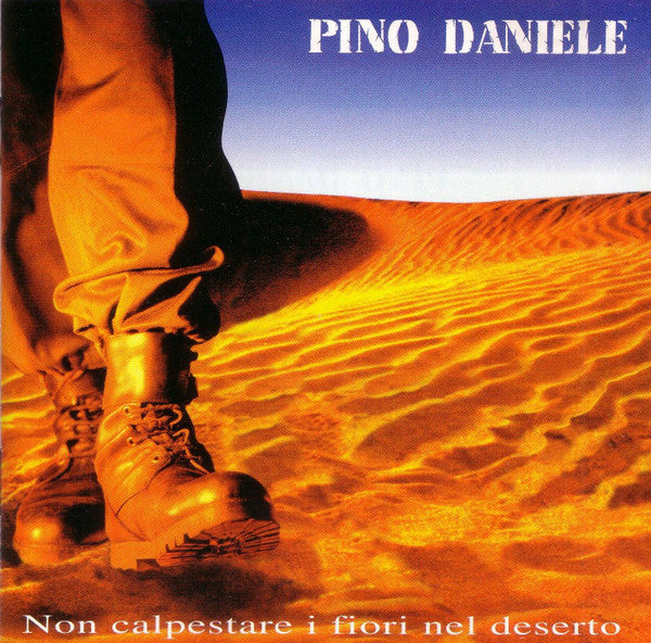 DANIELE, PINO - NON CALPESTARE I FIORI NEL DESERTO