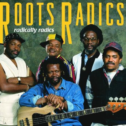 ROOTS RADICS - RADICALLY RADICS