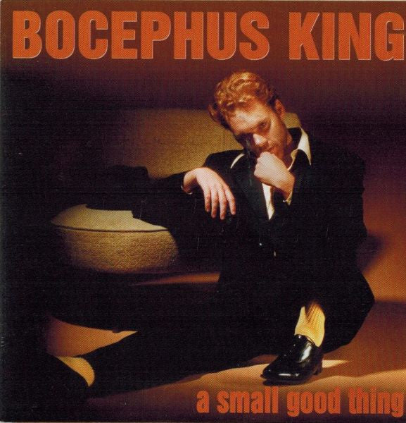KING, BOCEPHUS - A SMALL GOOD THING