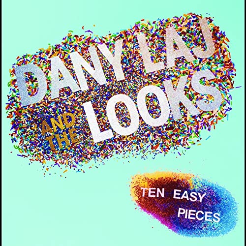 DANY LAJ AND THE LOOKS - TEN EASY PIECES (VINYL)