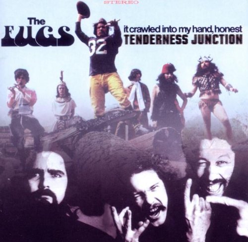 THE FUGS - IT CRAWLED INTO MY HAND, HONEST / TENDERNESS JUNCTION