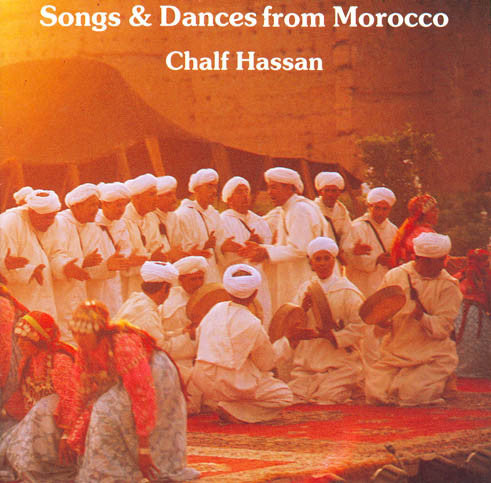 HASSAN, CHALF - SONGS & DANCES FROM MOROCCO