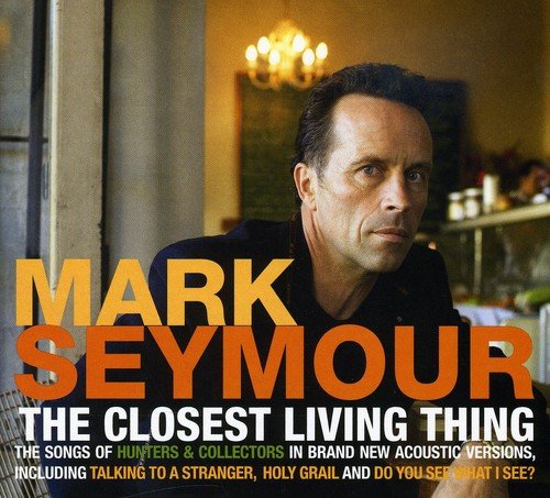 SEYMOUR, MARK - CLOSEST LIVING THING