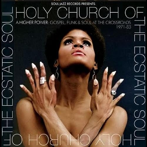 SOUL JAZZ RECORDS PRESENTS - HOLY CHURCH OF THE ECSTATIC SOUL - A HIGHER POWER: GOSPEL, FUNK & SOUL AT THE CROSSROADS 1971-83 (VINYL)