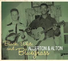 ALLERTON & ALTON - BLACK, WHITE & BLUEGRASS